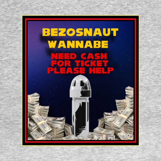 BEZOSNAUT WANNABE DONATE NOW by PETER J. KETCHUM ART SHOP